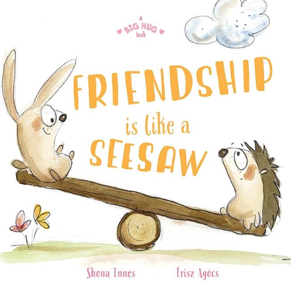 Friendship is like a Seesaw Friendship is like a Seesaw